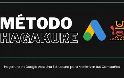 Hagakure en Google Ads: Una Estructura para Maximizar tus Campañas