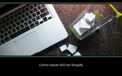 Cómo hacer SEO en Shopify: Guía completa para mejorar tu posicionamiento web